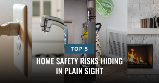 An informative collage illustrates five common home safety risks, including an electrical outlet, a dripping faucet, and a fireplace. Text: TOP 5 HOME SAFETY RISKS HIDDEN IN PLAIN SIGHT.